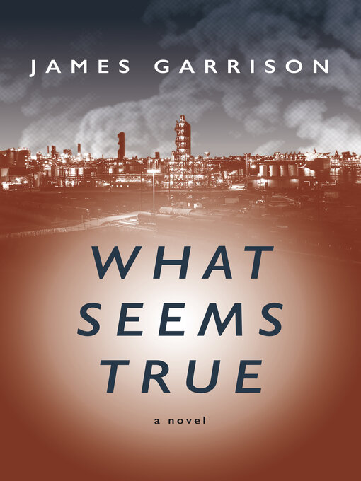 Title details for What Seems True by James Garrison - Available